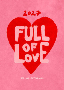 Full of Love Calendar 2027 by Raissa Oltmanns featuring vibrant, colourful Dopamine Decor illustrations celebrating love, joy, and positive energy.