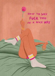 Raissa Oltmanns, How to say f*ck you in a nice way