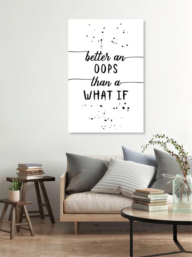 Wandbild 'TEXT ART Better an oops than a what if' – Kunst von Melanie Viola als Poster oder Acrylglasbild