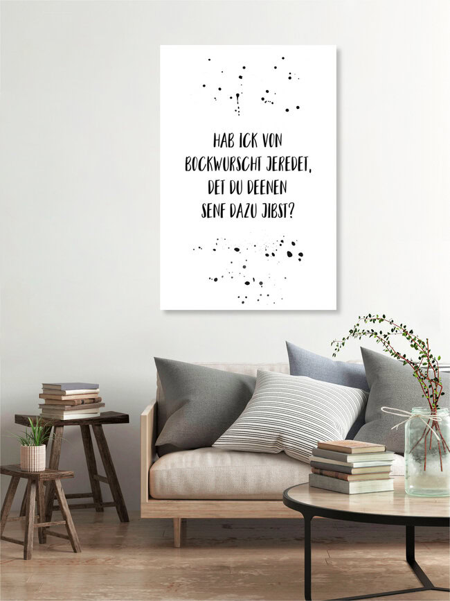 'Berlin Dialect HAB ICK VON BOCKWURSCHT JEREDET, DET DU DEENEN SENF DAZU JIBST' – Wall Art by Melanie Viola as Poster or Acrylic Glass Print