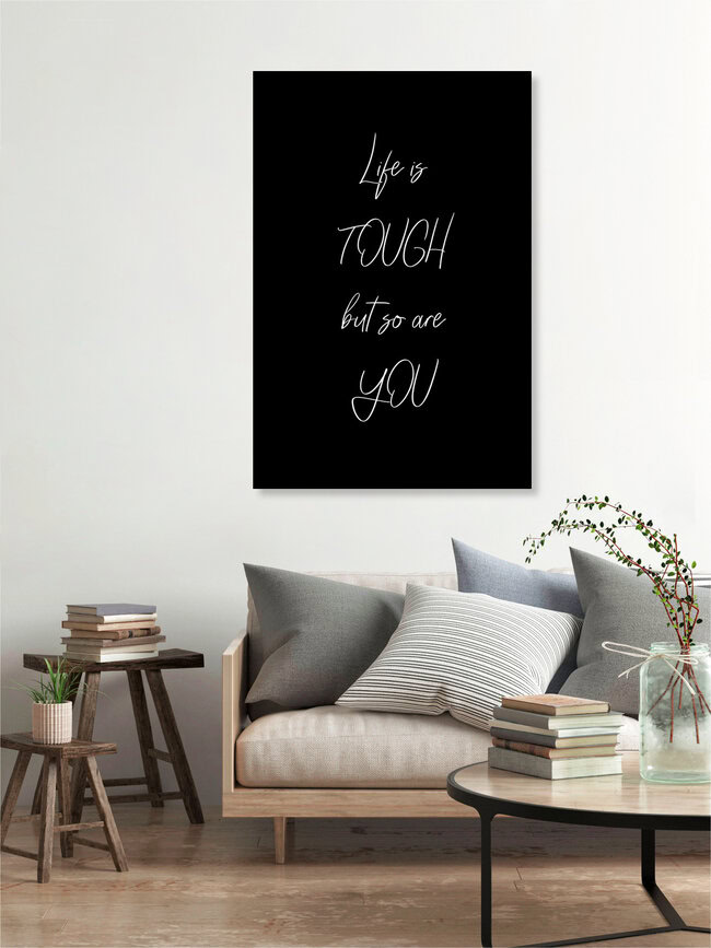 'Life is tough but so are you' – Wall Art by Typo Art as Poster or Acrylic Glass Print