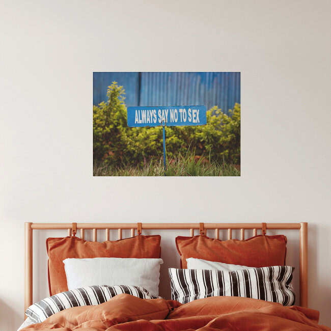 Always say no to sex, Uganda – Fotokunst von Victoria Knobloch als Poster oder Acrylglasbild