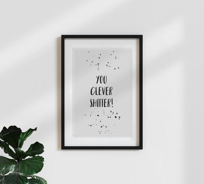 'Denglish YOU CLEVER SHITTER!' – Wall Art by Melanie Viola as Poster or Acrylic Glass Print