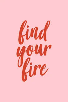 'Find your fire (pink)' – Wall Art by Typo Art as Poster or Acrylic Glass Print