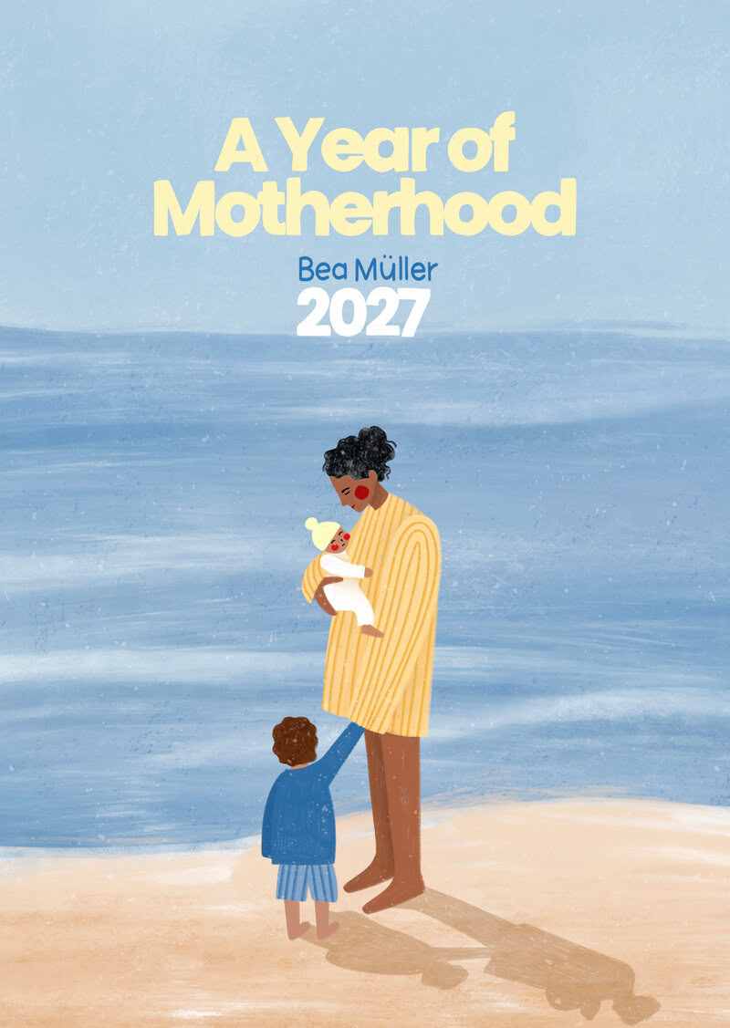 A Year of Motherhood Kalender 2027 von Bea Müller