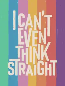 Colorful wall art featuring the quote 'I CAN'T EVEN THINK STRAIGHT' in retro typography.