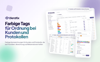 Tags fuer Kunden und Protokolle fuer Prioritaeten, Reklamationen und Ueberblick