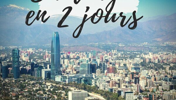 Visiter Santiago en 2 jours