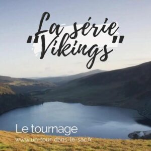 Le tournage de la Série Vikings : Irlande