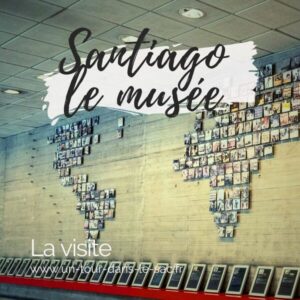 Visiter le musée de Santiago