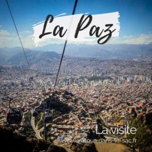 Visiter La Paz en Bolivie