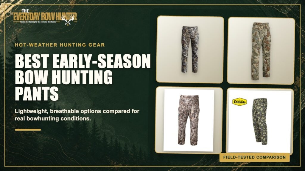 Best early-season bow hunting pants compared for hot-weather hunting