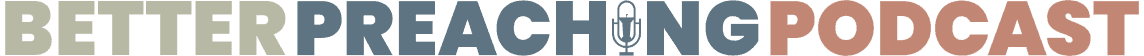 Better Preaching Podcast logo for sermons and teaching resources.