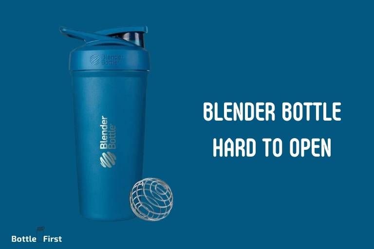 Blender Bottle Hard To Open