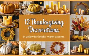 Thanksgiving Decorations in Yellow for Bright Warm Accents