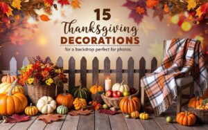 Thanksgiving Decorations for a Backdrop Perfect for Photos