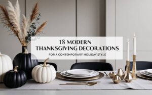 18 Modern Thanksgiving Decorations for a Contemporary Holiday Style