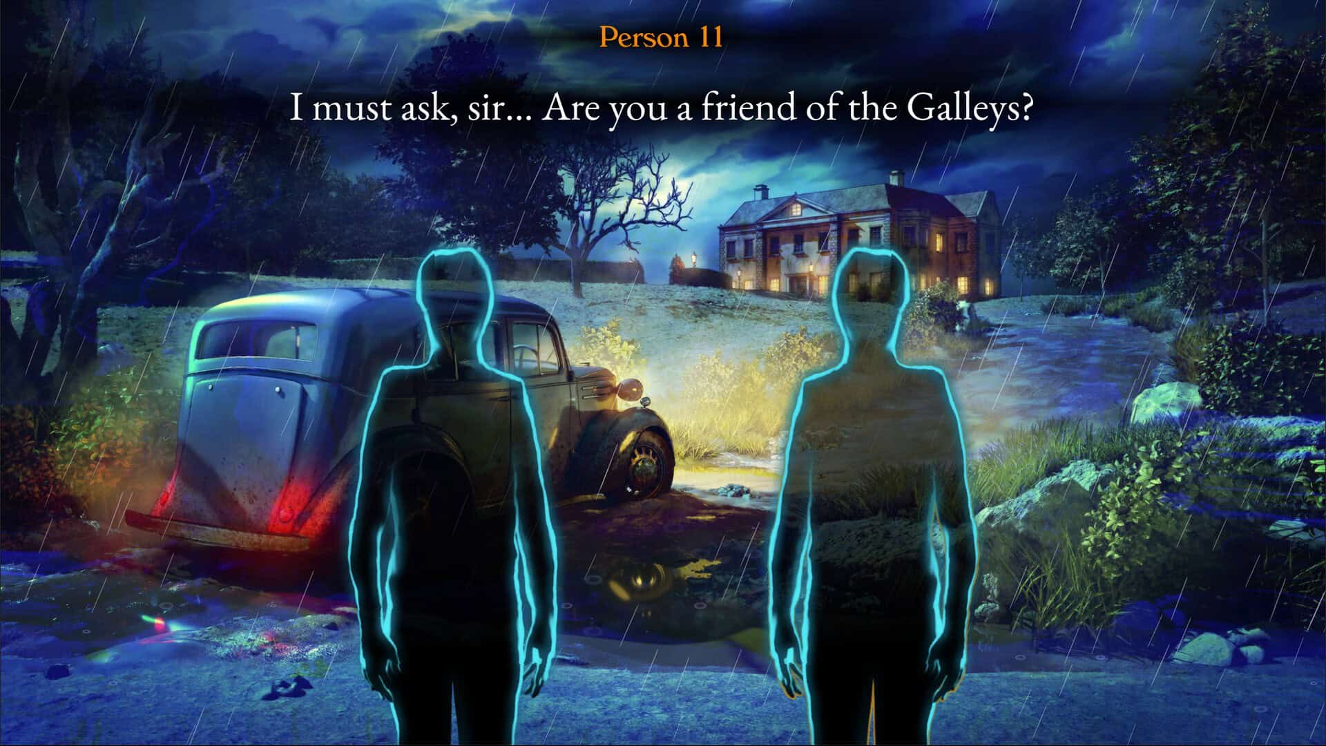 Two ghostly figures standing in the driveway. Person II says "I must ask, sir... are you a friend of the Galleys?"