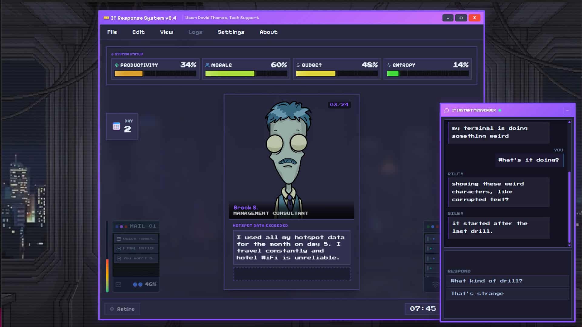 A futuristic, industrial room with a view of a nighttime city skyline is barely visible behind a purple program window displaying an IT support ticket, with an illustrated picture of a blank-eyed, bluish gray humanoid with the name Brock S and the job title Management Consultant. Below his picture is a description of his problem: he has exceeded his company allotted hotspot data and will be travelling. The options for how to respond are not shown because in front of this window is an Instant Messanger window with Riley who says that their terminal is showing weird characters with the options for the player to respond "That's strange" or question when it started.