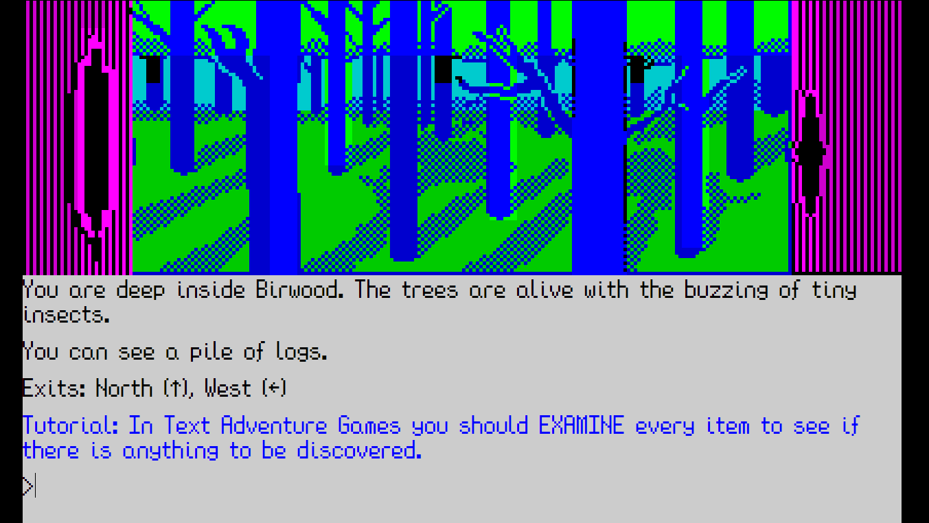 a screenshot from the text adventure Excalibur. at the top is a pixel art image of a dense forest with tree trunks casting long shadows. Below is a text blox with black and blue text. The black text reads: You are deep inside Birwood. The trees are alive with the buzzing of tiny insects. You can see a pile of logs. Extis North, West. Below, the blue text reads: Tutorial: In Text Adventure Games you should EXAMINE every item to see if there is anything to be discovered.