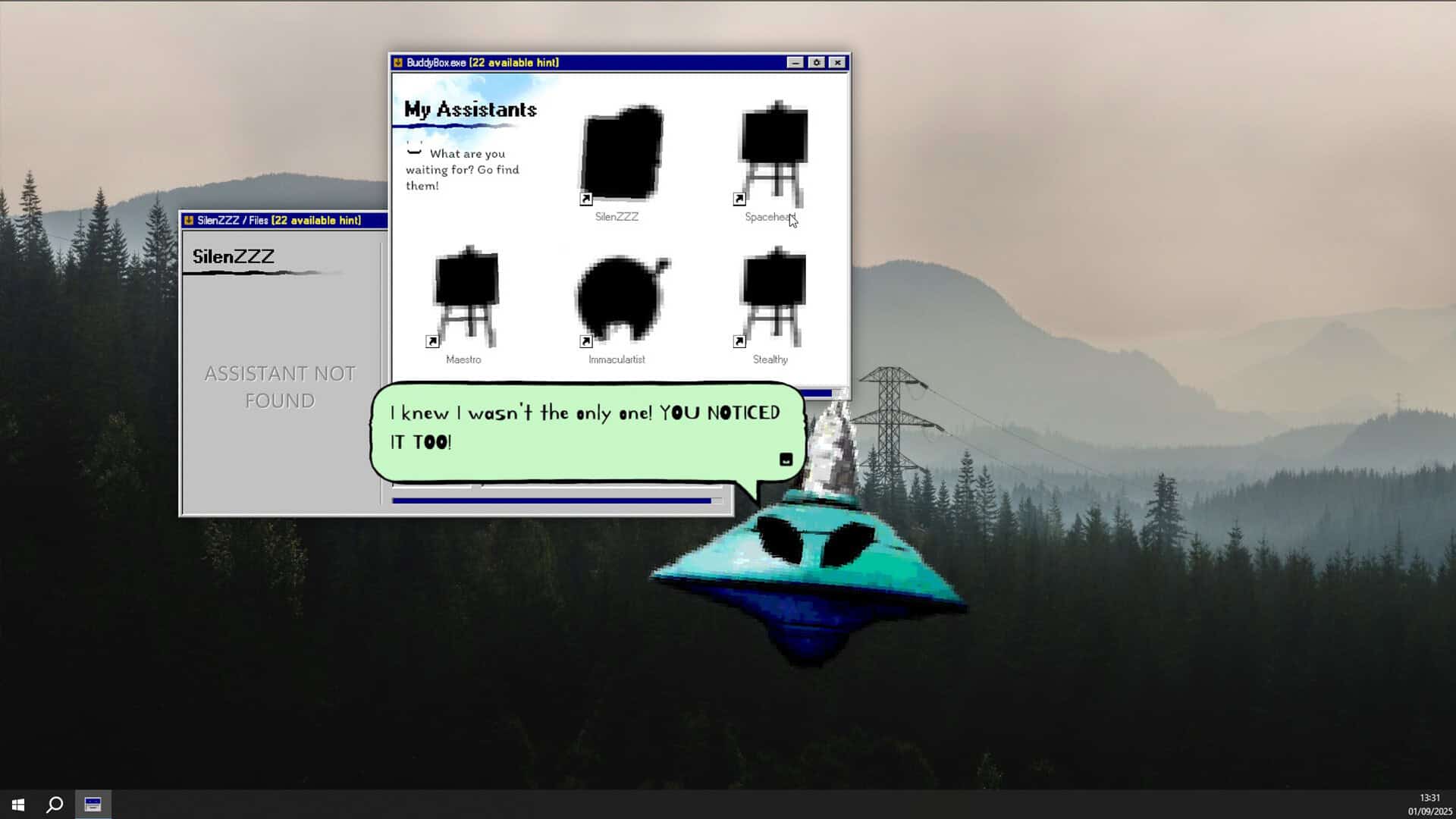 A computer desktop showing two open windows, BuddyBox.exe (22 available hint) and "SilenZZZ / Files". BuddyBox.exe shows the outlines and names of assistants with the heading "My Assistants" on the left and text below that reads "What are you waiting for? Go find them!" SilentZZZ/Files is obscured by BuddyBox.exe and only shows the message "Assistant not found" in grayed out letters. In front of both of these is one of the assistant characters, its design similar to a flying saucer/UFO with slanted oval eyes similar to the design of the little green man aliens. It is also wearing a tinfoil hat. There is a speech bubble next to the character that says "I knew I wasn't the only one! YOU NOTICED IT TOO!"