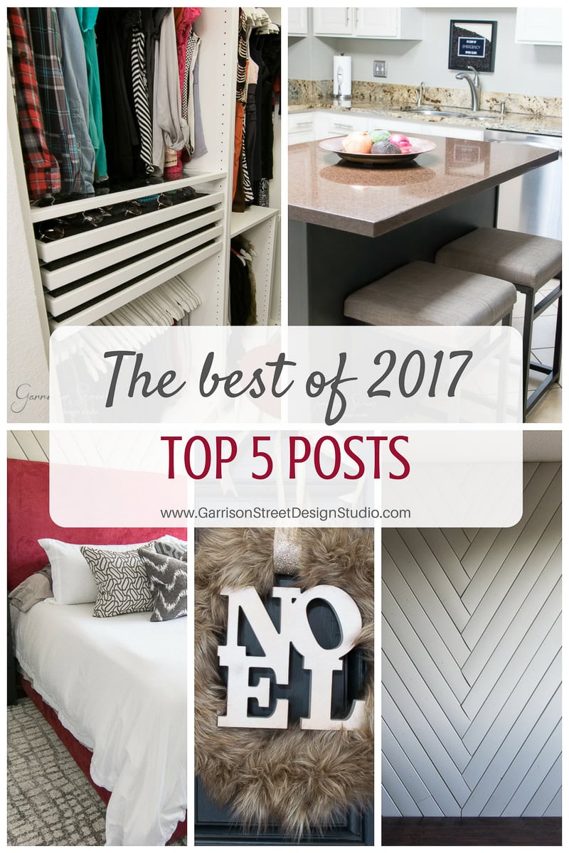 Collage of home decor: organized closet, modern kitchen with bar stools, bedroom with red headboard, fur wreath with "NOEL" letters, and chevron-patterned wall. Text overlay says "The best of 2017: Top 5 Posts.