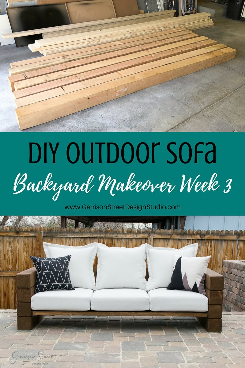 Wooden planks stacked on a floor; below them, a completed outdoor sofa with white cushions and decorative pillows on a stone patio. Text reads: "DIY Outdoor Sofa Backyard Makeover Week 3." Website link: www.GarrisonStreetDesignStudio.com.
