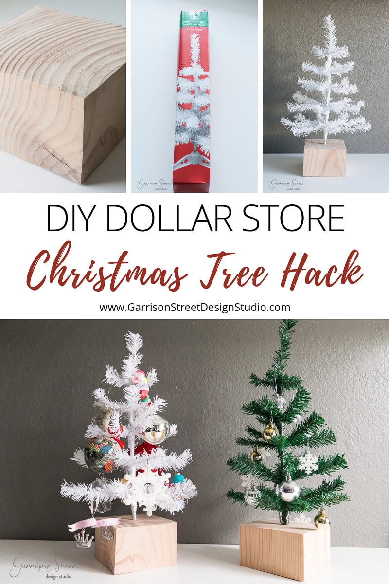 DIY Dollar Store Christmas Tree Hack A DIY project showing a Christmas tree hack using a wooden block and white wrapping paper tube. Two small decorated trees, one white and one green, sit on wooden bases. Text reads "DIY Dollar Store Christmas Tree Hack." URL: www.GarrisonStreetDesignStudio.com.