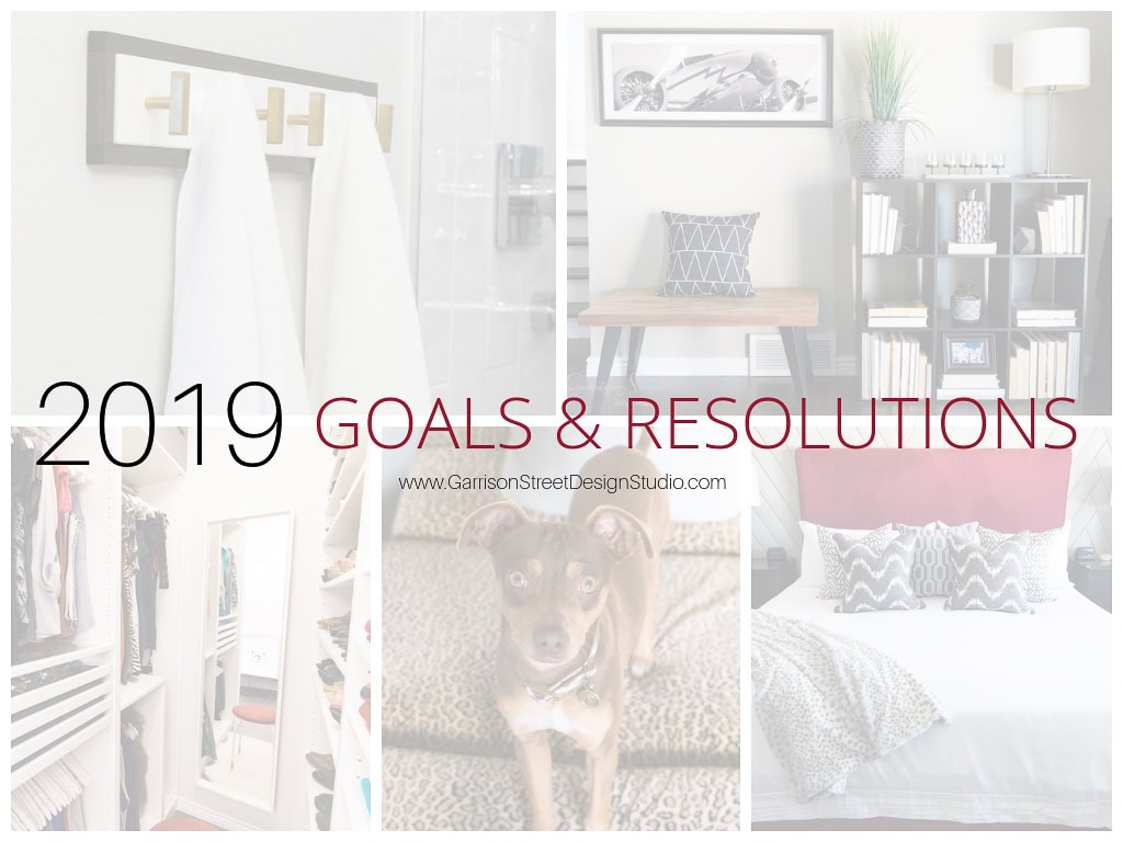 A collage image with "2019 Goals & Resolutions" text overlay. Features home decor, including a towel rack, office setup, and a bedroom. A small dog sits on a couch. Website link: www.GarrisonStreetDesignStudio.com.