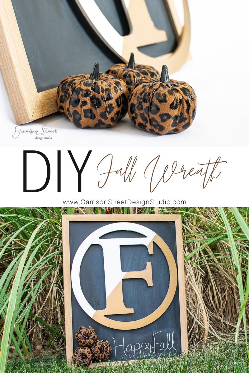 A DIY fall wreath showcases a bold wooden "F" on a blackboard within a rustic frame. Three leopard-print fabric pumpkins add flair, with the message "DIY Fall Wreath" and "Happy Fall" beautifully capturing the season's essence.