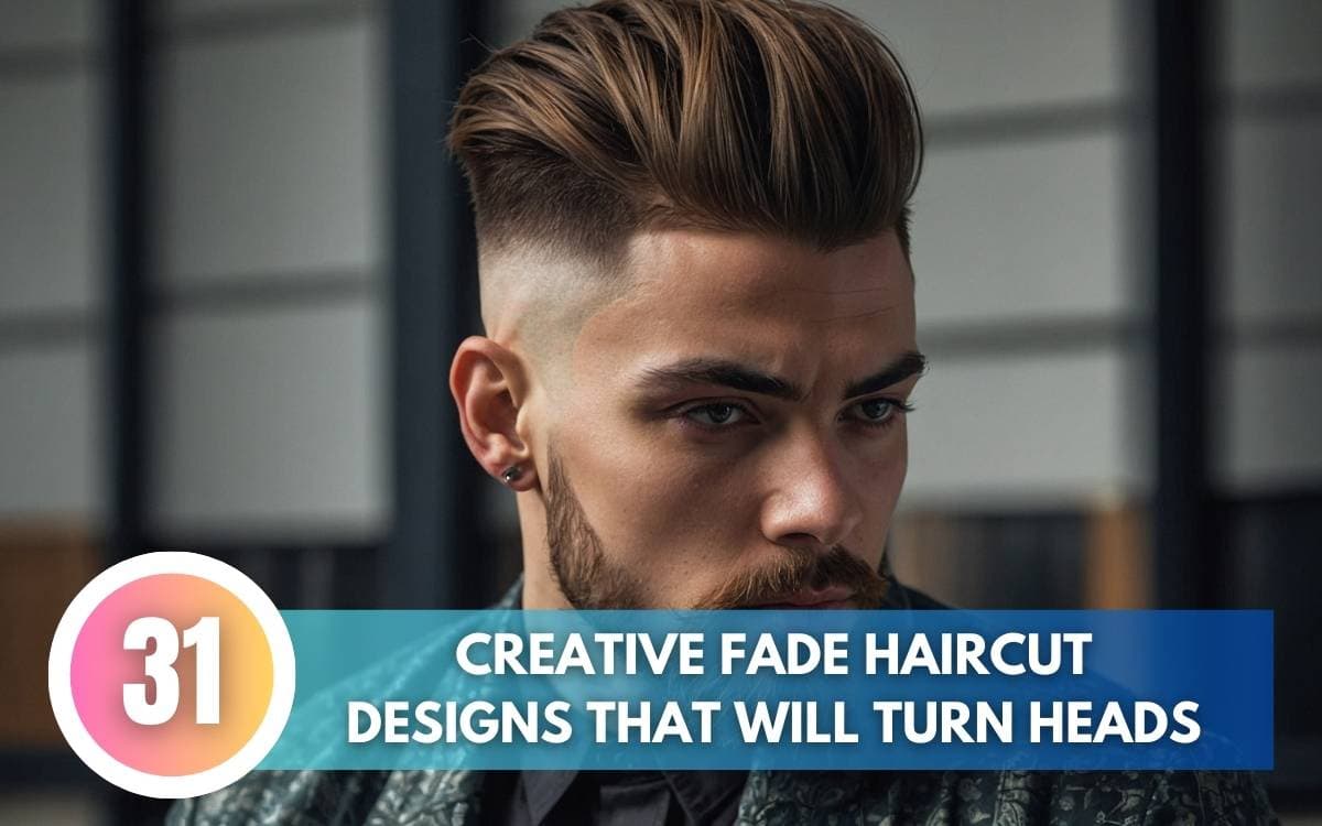 31 Creative Fade Haircut Designs That Will Turn Heads