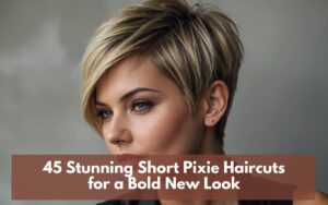 45 Stunning Short Pixie Haircuts For A Bold New Look 1