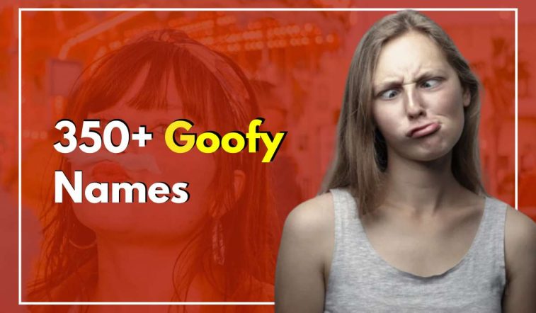 350  Goofy Names With Meaning Behind Them