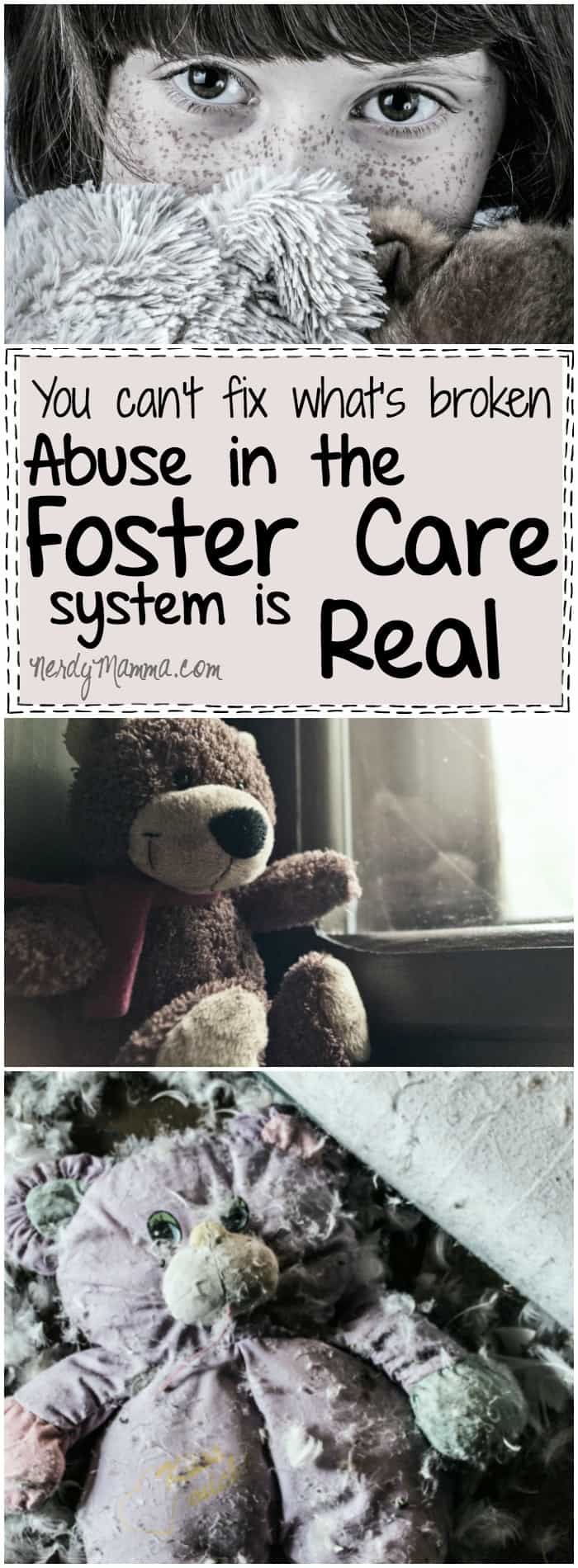 You Can't Fix What's Broken Abuse in the Foster Care System is Real