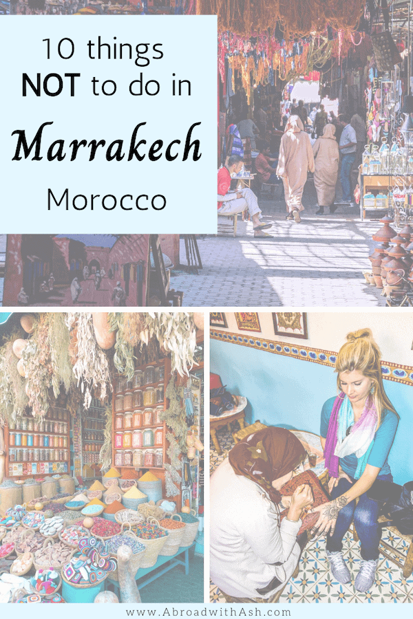 Traveling to Marrakech, Morocco and unsure of the customs and traditions? Follow my travel tips for Marrakech - 10 things NOT to do - to make sure you have a smooth trip! Learn photography do’s and don’ts, how to dress, and how not to get scammed! #marrakech #marrakesh #morocco #africa #wanderlust traveling to marrakech