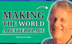 How to Change the World for the Better: David Allis from Better World (#11)