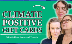How to Make a Climate Impact With Gift Cards: Laura, Siobhan, and Tessaria from Thanks A Ton (#12)