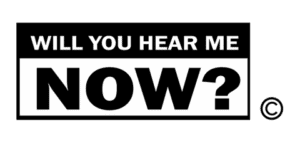 Logo for Will You Hear Me Now?