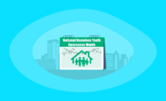 National Homeless Youth Awareness Month 2025: All You Need to Know