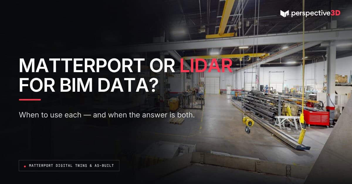 When to Use Matterport vs. LiDAR for BIM-Ready Data
