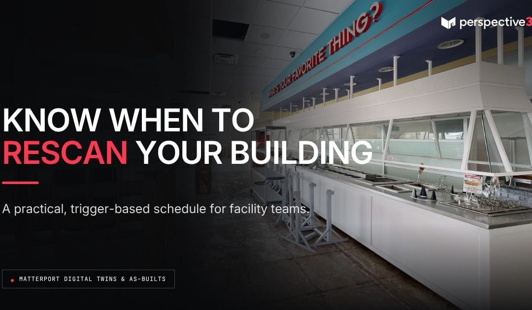 Keeping Your Digital Twin Current: A Practical Re-Scan Schedule for Facility Teams