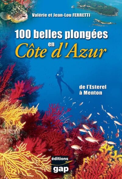 100-belles-plongees-cote-azur_2 Explorez les merveilles sous-marines de la Côte d'Azur, de l'Estérel à Menton, pour une aventure de plongée inoubliable. #...
