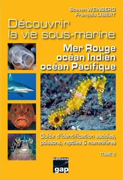 decouvrir-vie-sous-marine-mer-rouge-ocean-indien-ocean-pacifique-tome-2_2 Plongez dans l'exploration marine avec ce guide d'identification des espèces de la Mer Rouge, de l'océan Indien et du Paci...
