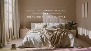 14 Soothing Neutral Bedroom Ideas For A Timeless Space
