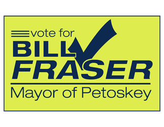 Political campaign sign for Bill Fraser running for mayor in Petoskey.