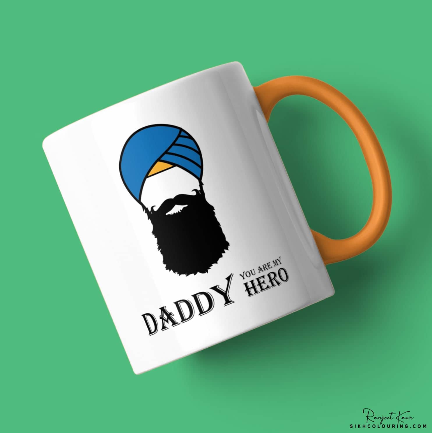 mug with orange handle and turbaned man with statement saying daddy you are my hero