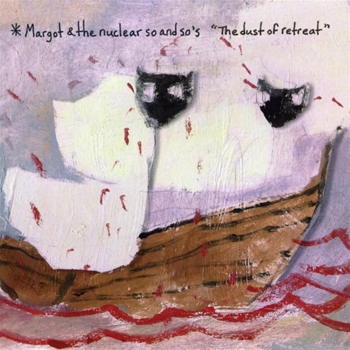 Margot & The Nuclear So And So's, The Dust of Retreat