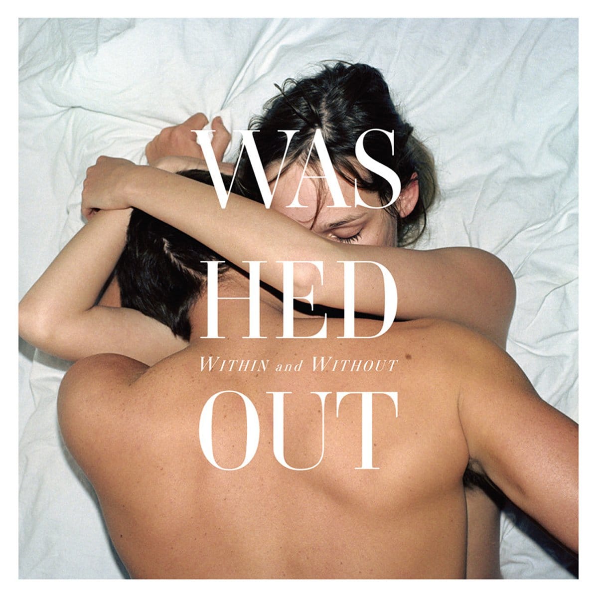 Washed Out, Within and Without