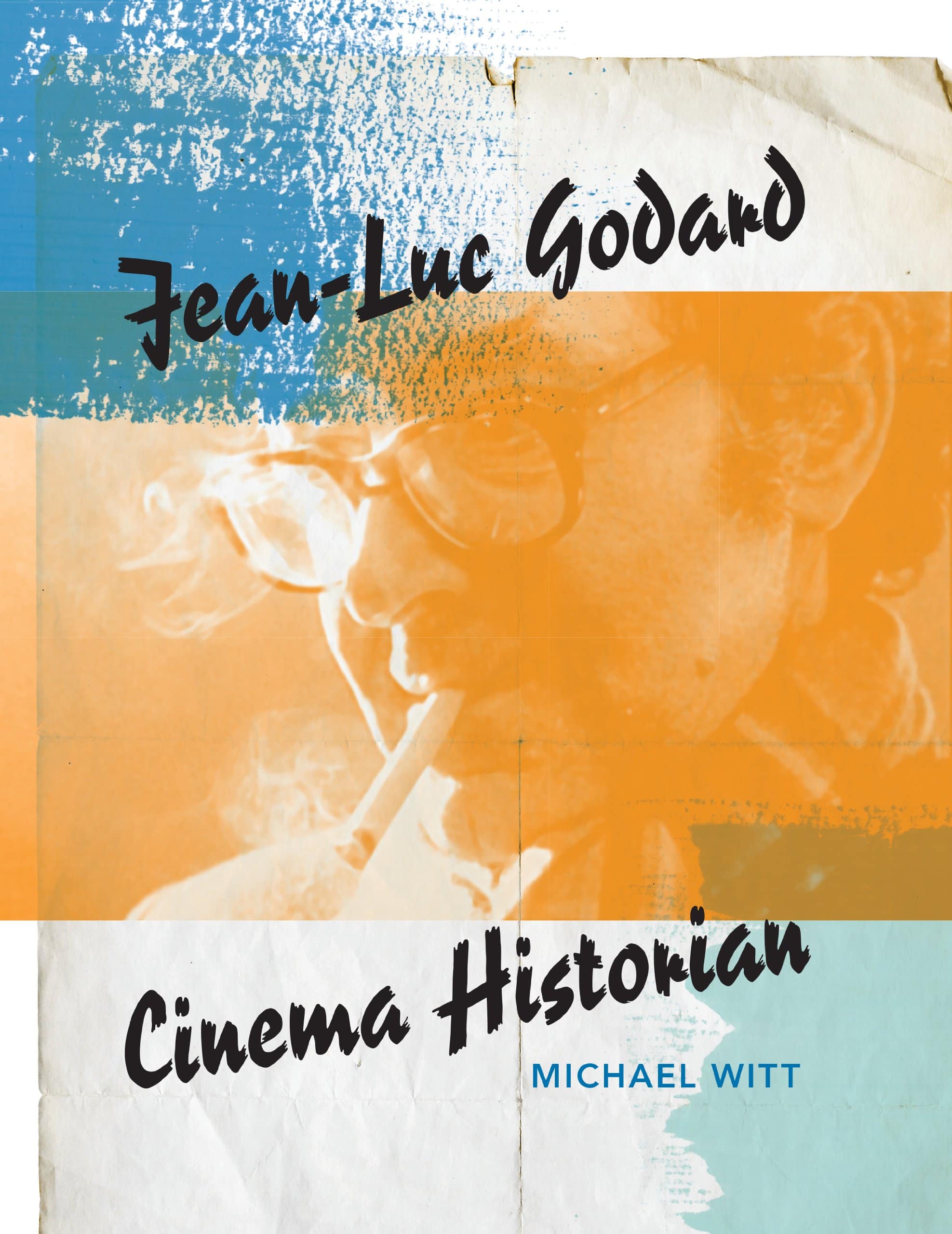 Michael Witt, Jean-Luc Godard: Cinema Historian