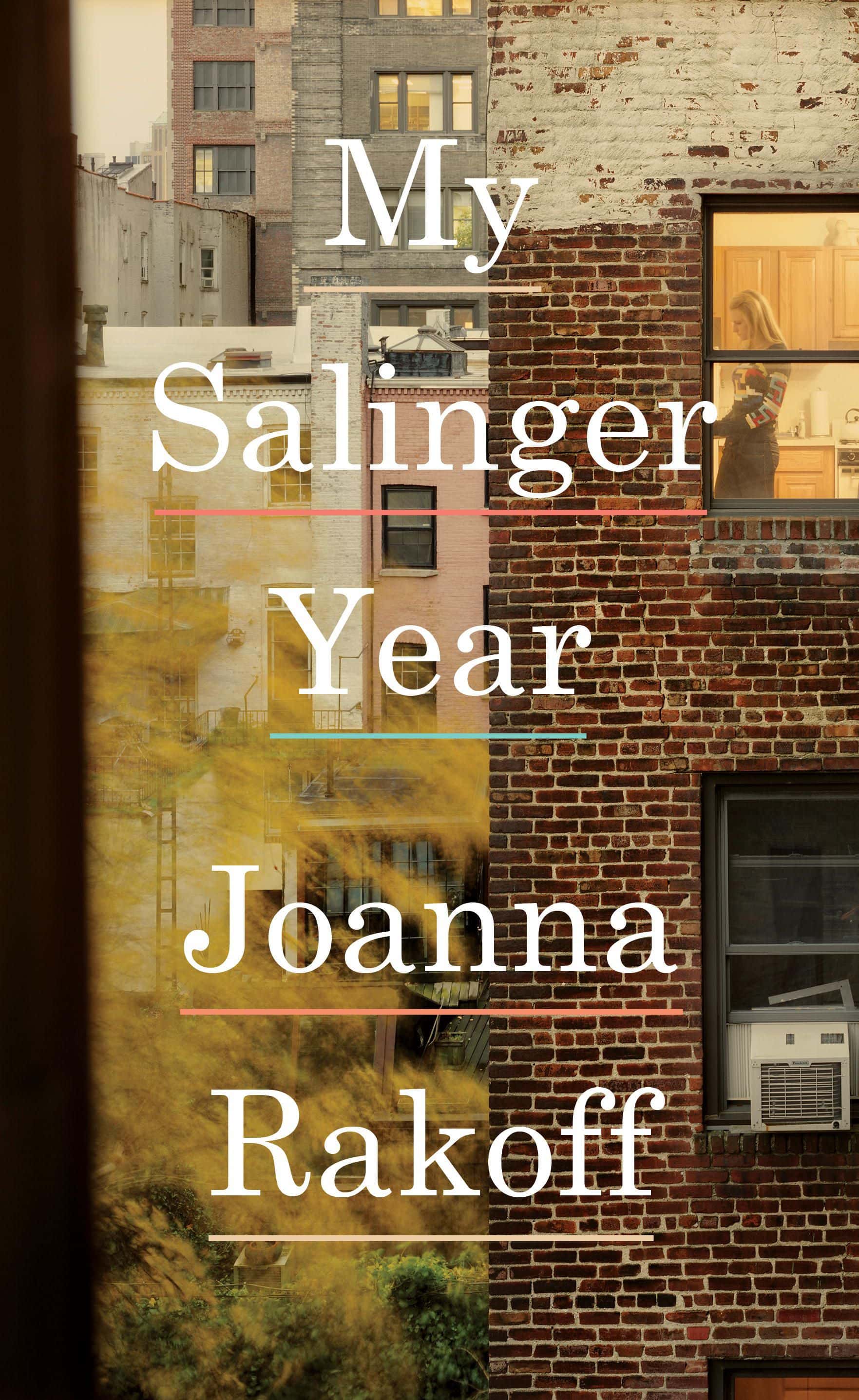 Joanna Rakoff, My Salinger Year
